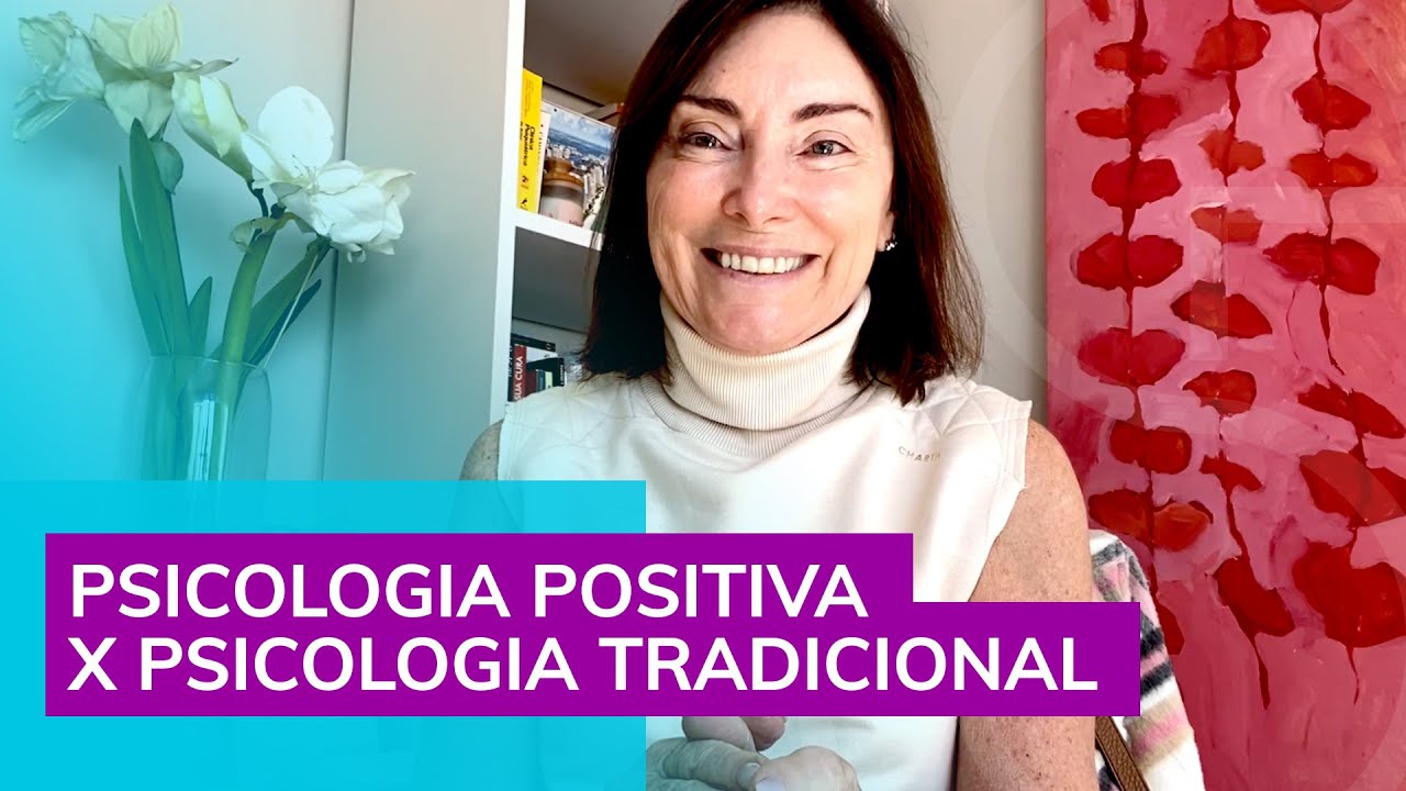 Psicologia Positiva X Psicologia Tradicional