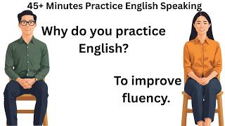 45+ Minutes Practice English Speaking | Learn English Conversation | English Listening Practice