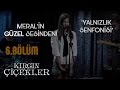 Kırgın Çiçekler 6.Bölüm - Yalnızlık Senfonisi - Meral - Kırgın ...