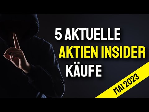 Diese Aktien kaufen Insider aktuell (Mai 2023)🤫📈🔓