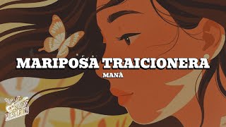 Maná - Mariposa Traicionera (Letra)