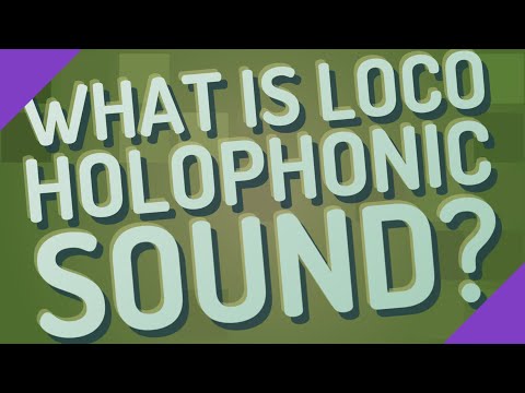 What is loco Holophonic sound?