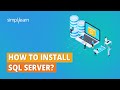 How to Install SQL Server? | SQL Server Installation on Windows | SQL Tutorial | Simplilearn