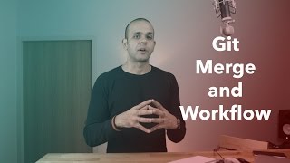 GIT: Merging and Workflow