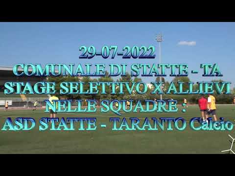 29 07 2022 Stage selettivo per Allievi  ASD STATTE - TARANTO Calcio
