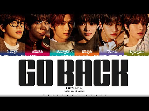 TWS 'GO BACK' Lyrics (투어스 GO BACK 가사) [Color Coded Han_Rom_Eng] | ShadowByYoongi