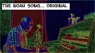 The Noah Song, Original Song