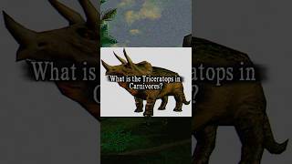 What is the Triceratops in Carnivores? #dinosaur #gamplay