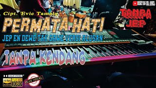 Download lagu Permata Hati TANPA KENDANG Versi Dongkrek Ala Yayan Jandutan Versi Terbaru Maszeh mp3