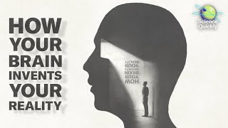 Your brain creates your reality. This neuroscientist explains how | Science Quic