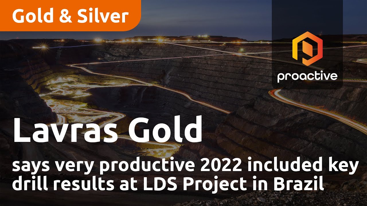 Lavras Gold says very productive 2022 included key drill results at LDS Project in Brazil
