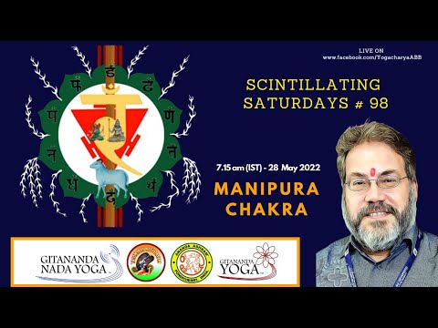 Dr Anandaji explores Manipura Chakra of Rishiculture Gitananda Yoga -Scintillating Saturdays #98