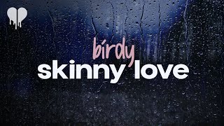 birdy - skinny love (lyrics)