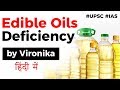 Edible Oils Deficiency How India Can Reduce Imports Become Self Sufficient In Edible Oil UPSC