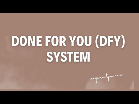 DONE FOR YOU SYSTEM