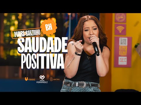 Mari Fernandez - SAUDADE POSITIVA (Mari No Barzinho BH)