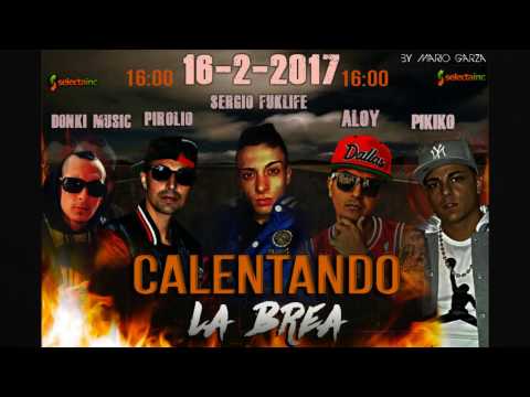 CALENTANDO LA BREA - Junior K Ft. Pirolio, Aloy, Donki Music & Pikiko