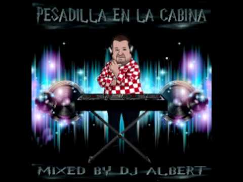 DJ ALBERT   PESADILLLA EN LA CABINA