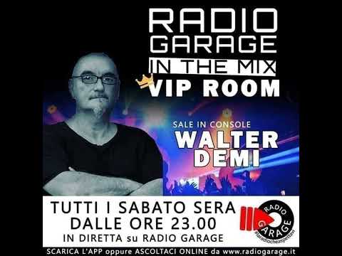 Radio Garage IN THE MIX - VIP Room - Walter Demi DJ