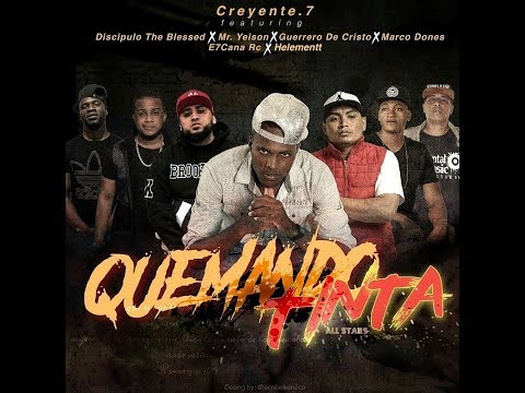 QUEMANDO TINTA | Creyente.7 ❌ Mr yeison ❌ Guerrero DC ❌ Discipulo ❌ Marco dones ❌ E7cana ❌ Helementt