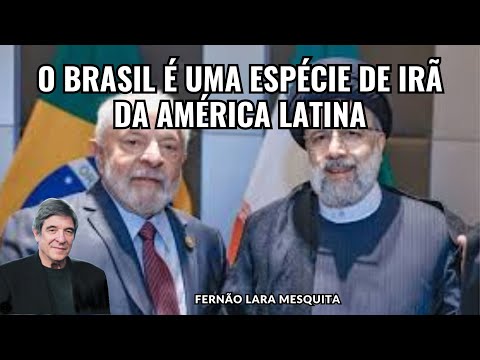O BRASIL É UMA ESPÉCIE DE IRÃ DA AMÉRICA LATINA