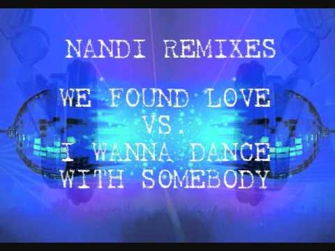 We Found Love Vs. I Wanna Dance With Somebody (Nandi Mashup Extended)-Rihanna Vs. Whitney Houston