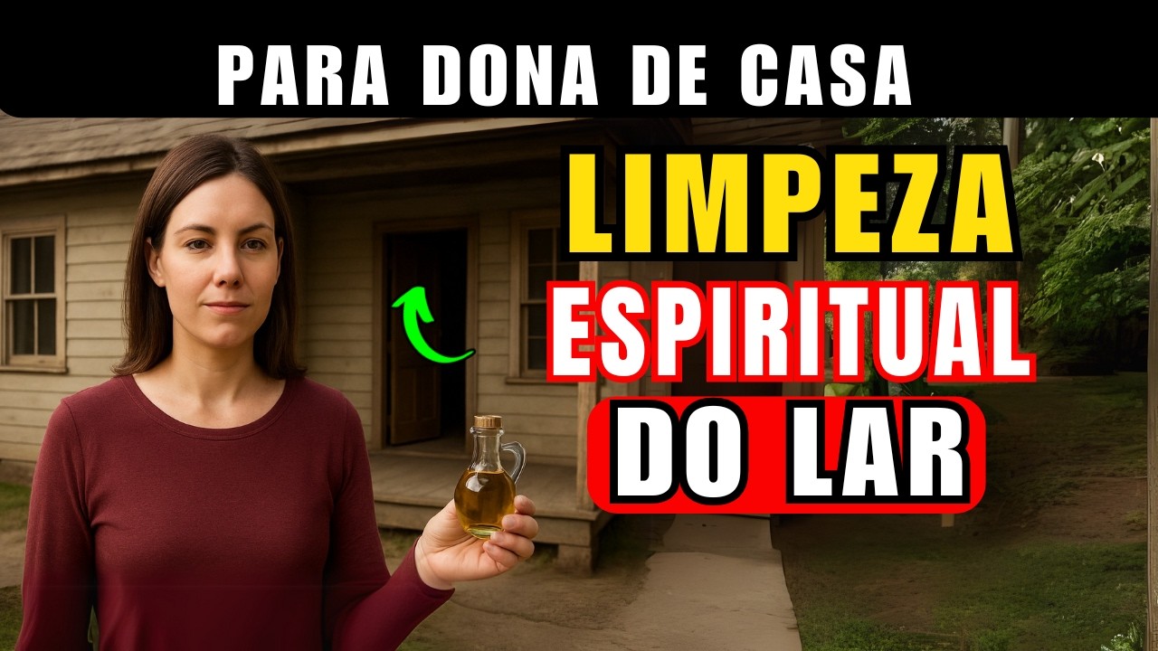 LIMPEZA ESPIRITUAL com Azeite e Oração — Como FAZER do Jeito Certo na sua CASA!