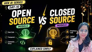 Day 10: Open vs. Closed Source Models Explained Simply 🚀 | Beginner to Advanced Gen AI Series
