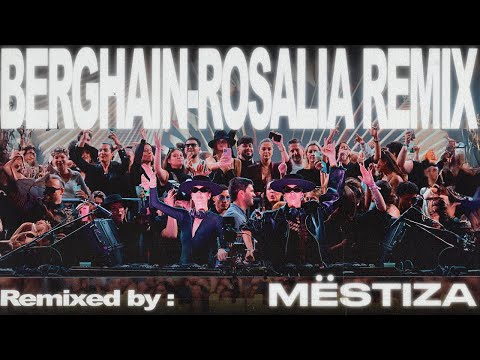 MËSTIZA: Rosalía- Berghain Remix