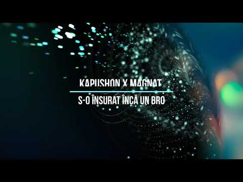 Kapushon x Magnat   S o însurat încă un bro