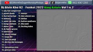Download lagu Dj Alvin Kho V2 · Funkot 2022 King Azlarn Vol 1 & 2 Rev Ok mp3