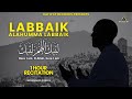 Labaik Allahumma Labbaik 1 Hour ٱلتَّلبِيَة‎ Talbiyah Hajj 2025