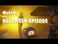 The Making of a Horror Episode The Making of a Horror Episode