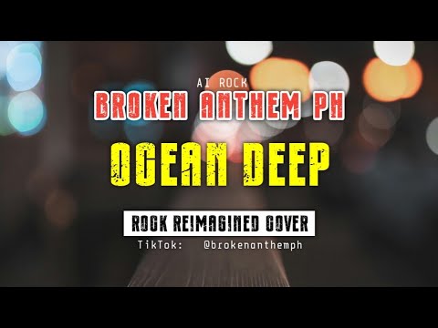 Broken Anthem PH - OCEAN DEEP (Rock Cover)