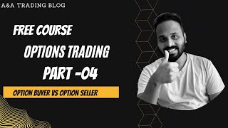 Free Option Trading Course in English - Part 04 | Option Buyer VS Option Seller