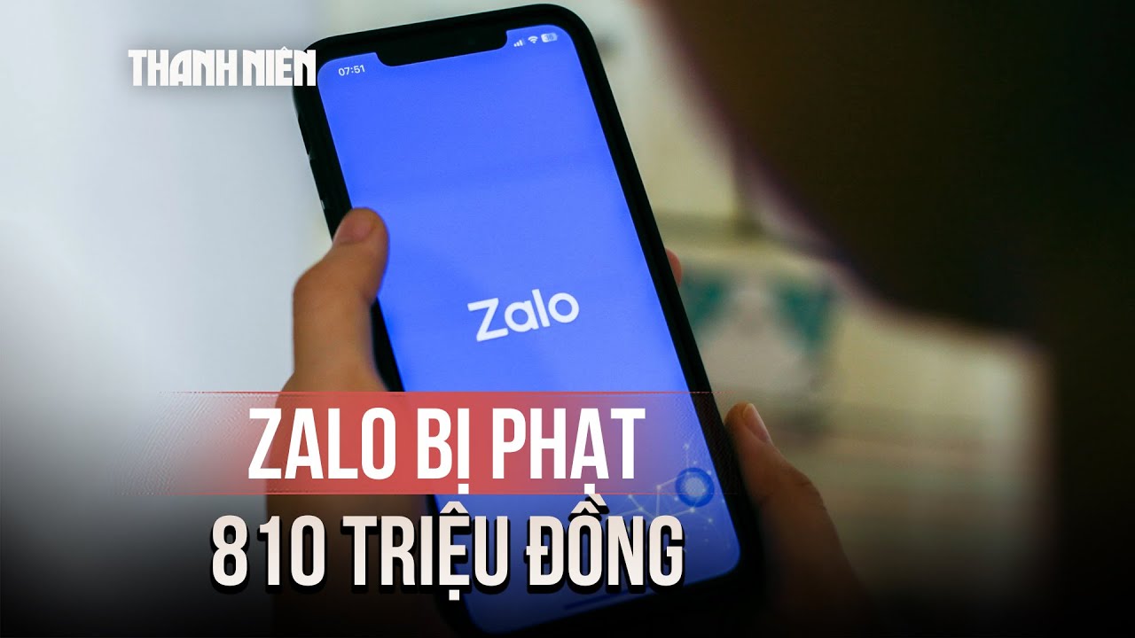 Zalo bị phạt 810 triệu đồng vì vi phạm quy định về dữ liệu người dùng