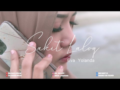 EVA YOLANDA - SAKIT LALOQ - OFFICIAL MUSIK VIDEO - DINI DIARY'S OFFICIAL