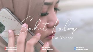 Download lagu EVA YOLANDA - SAKIT LALOQ -  MUSIK VIDEO - DINI DIARY'S  mp3