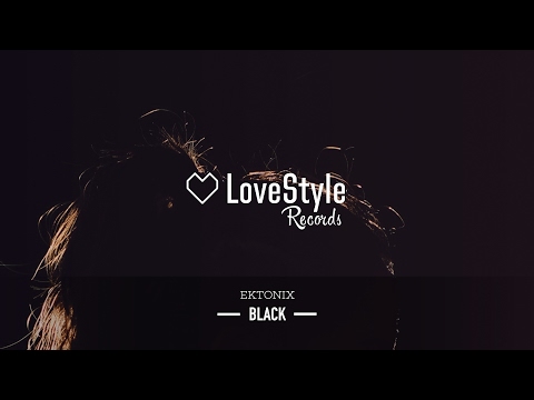 Ektonix - Black (Radio Mix) LoveStyle Records