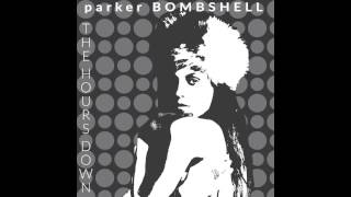 parker BOMBSHELL - Dust ft. Rebekah Higgs (Audio)