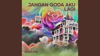 Download lagu Jangan Goda Aku Lagi mp3 Download lagu Jangan Goda Aku Lagi mp3