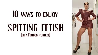 10 ways to enjoy spit play in a Femdom context