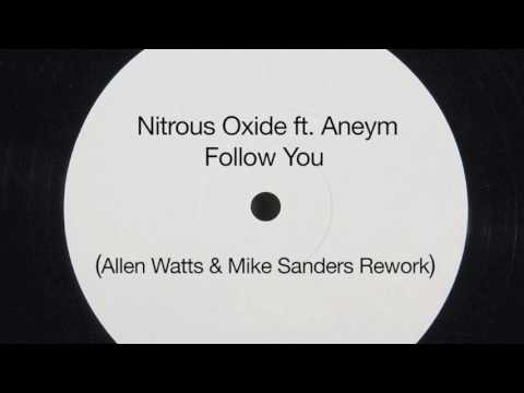 Nitrous Oxide Feat Aneym - Follow you ( Allen Watts & Mike Sanders Rework)