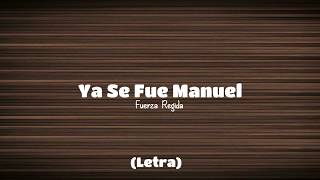 Letra | Ya se fue manuel - Fuerza Regida | Corridos 2018