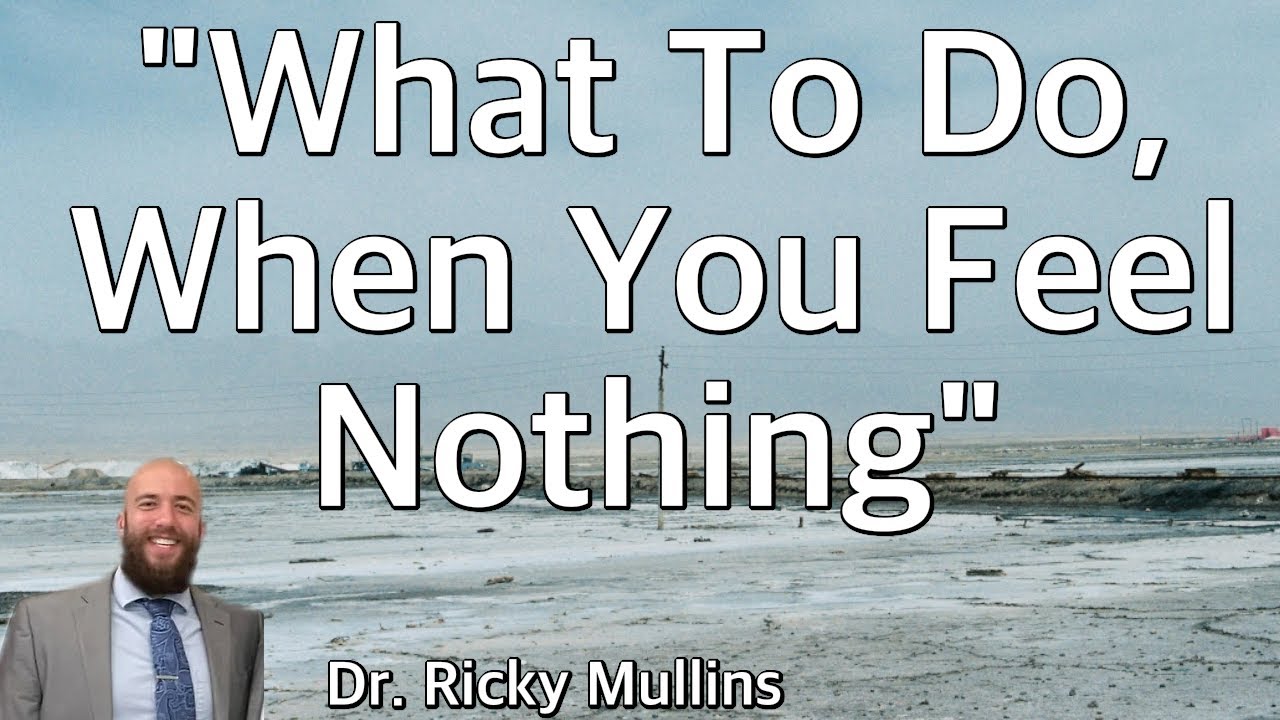 What To Do, When You Feel Nothing