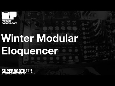 Superbooth 2017 - Winter Modular Eloquencer