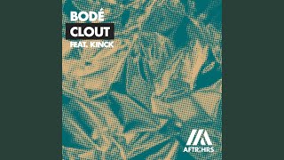 BodÉ - Clout (Ft Kinck) [Extended Mix] video