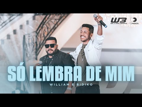 William e Bidiko - SÓ LEMBRA DE MIM (CLIPE OFICIAL) - DVD ao vivo em Ponta Porã