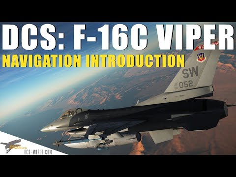 DCS: F-16C Viper – Navigation Introduction
