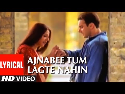 Ajnabee Tum Lagte Nahin (Lyrical) — watch video